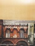 Unokáink sem fogják látni