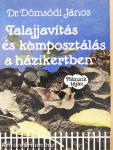 Talajjavítás és komposztálás a házikertben
