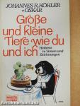 Große und  kleine Tiere wie du und ich