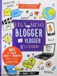 Légy te is menő blogger és vlogger 10 lépésben!