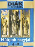 Múltunk nagyjai