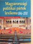 Magyarországi politikai pártok lexikona 1846-2010