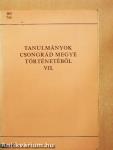 Tanulmányok Csongrád megye történetéből VII.
