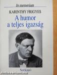 A humor a teljes igazság