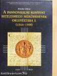 A pannonhalmi konvent hiteleshelyi működésének oklevéltára I.