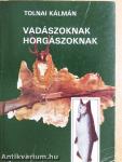 Vadászoknak, horgászoknak