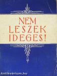 Nem leszek ideges!
