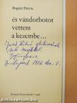 És vándorbotot vettem a kezembe... (dedikált példány)