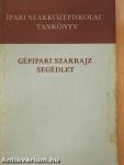 Gépipari szakrajz segédlet
