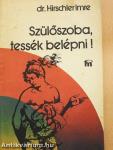 Szülőszoba, tessék belépni!
