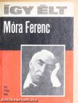 Így élt Móra Ferenc