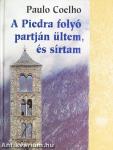 A Piedra folyó partján ültem, és sírtam