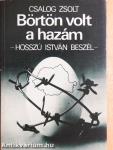 Börtön volt a hazám