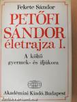 Petőfi Sándor életrajza I.