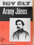 Így élt Arany János