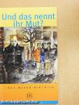 Und das nennt ihr Mut?
