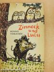 Zinneck und Lulu