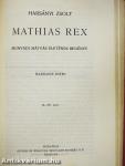 Mathias Rex I-III.
