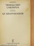 Trimalchio lakomája/Az aranyszamár