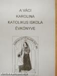 A váci Karolina Katolikus Iskola évkönyve 1993/94