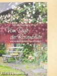 Vom Duft der Rosenblüte
