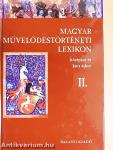 Magyar Művelődéstörténeti Lexikon II.