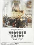 Kossuth Lajos öröksége