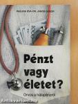 Pénzt vagy életet?