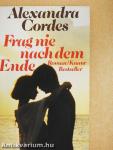 Frag nie nach dem Ende