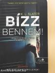Bízz bennem!