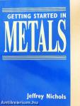 Getting Started in Metals