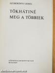 Tökhátiné meg a többiek