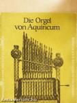 Die Orgel von Aquincum