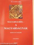 Magyarságról - a magyarságnak I-III.