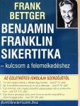 Benjamin Franklin sikertitka - kulcsom a felemelkedéshez