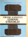Fémipari alapképzés szakmai gyakorlat