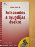 Felkészülés a nyugdíjas évekre