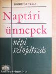 Naptári ünnepek - népi színjátszás