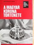 A magyar korona története