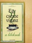 Egy csésze vigasz a léleknek