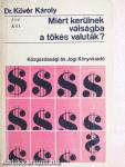 Miért kerülnek válságba a tőkés valuták?