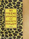 365 Freche Sprüche für Beherzte Frauen