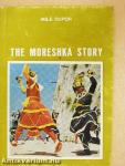 The Moreshka Story