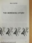The Moreshka Story