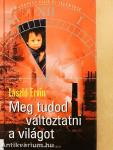 Meg tudod változtatni a világot