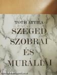 Szeged szobrai és muráliái