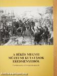 A Békés megyei múzeumi kutatások eredményeiből