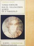 Tonio Kröger/Halál Velencében/Mario és a varázsló