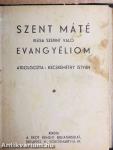 Szent Máté irása szerint való evangyéliom/Szent János irása szerint való evangyéliom/Szent Lukács irása szerint való evangyéliom/Szent Márk irása szerint való evangyéliom