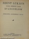 Szent Máté irása szerint való evangyéliom/Szent János irása szerint való evangyéliom/Szent Lukács irása szerint való evangyéliom/Szent Márk irása szerint való evangyéliom